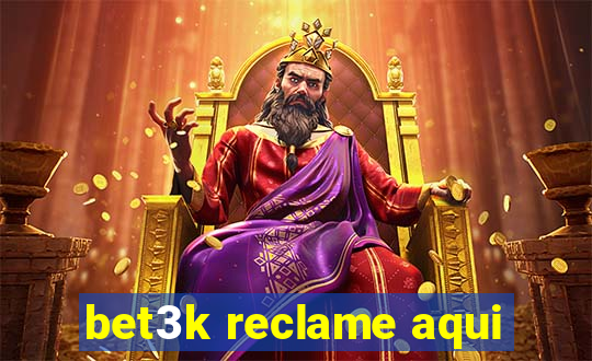 bet3k reclame aqui